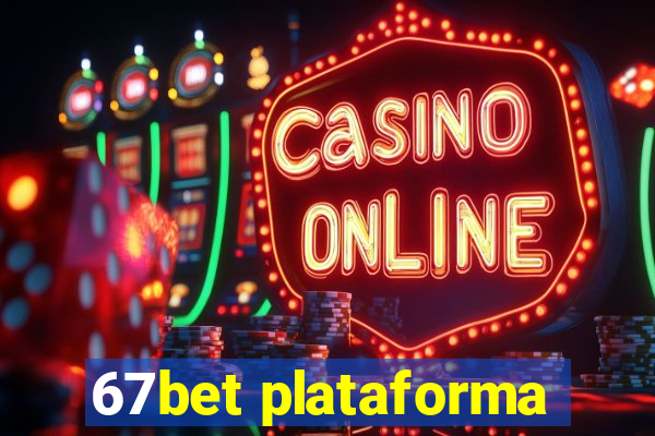 67bet plataforma